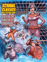 Xcrawl Classics #4: Death in the Dungeon of Tomorrow