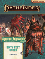 Pathfinder 2e - Adventure Path #158: Sixty Feet Under (Agents of Edgewatch 2 of 6)