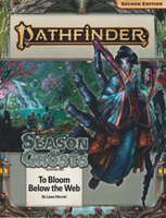 Pathfinder Adventure Path #199: To Bloom Below the Web (Season of Ghosts 4 of 4)