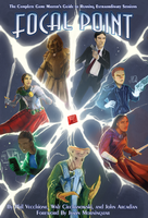 Focal Point: The Complete Game Master's Guide to Running Extraordinary Sessions