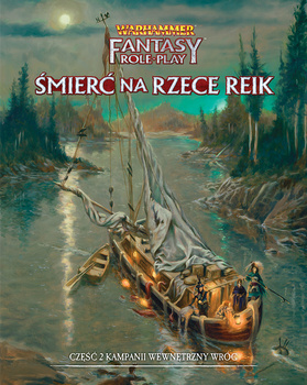 Warhammer Fantasy Roleplay: 4 edycja - Wewnętrzny Wróg Część 2: Śmierć na Rzece Reik
