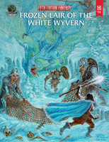 Fifth Edition Fantasy #35: The Frozen Lair of the White Wyvern