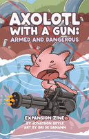 Axolotl with a Gun: Armed and Dangerous