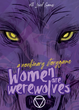 Women are Werewolves - a Nonbinary Storygame
