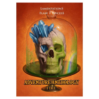 Lamentations of the Flame Princess - Adventure Anthology: Fire