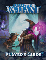 Tales of the Valiant - Player's Guide