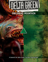 [PRZEDSPRZEDAŻ] Delta Green: Owlshead Mountain