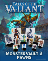 Tales of the Valiant Monster Vault 2 Pawns