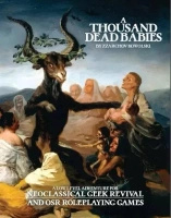 Neoclassical Geek Revival: A Thousand Dead Babies