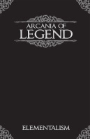 Arcania of Legend: Elementalism