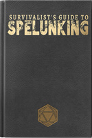 Survivalist’s Guide to Spelunking Limited Edition (5E)