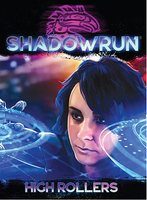 Shadowrun 6e: High Rollers