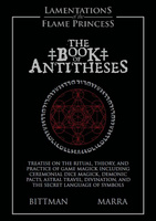 Lamentations of the Flame Princess - The Book of Antitheses