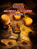 Warhammer Fantasy Roleplay: Archives of the Empire Volume I
