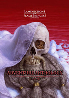 Lamentations of the Flame Princess - Adventure Anthology: Blood