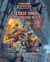 Warhammer Fantasy Roleplay: 4 edycja - Ciężkie Dnie i Niespokojne Noce