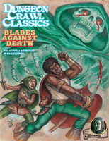Dungeon Crawl Classics #74: Blades Against Death 