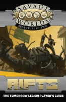 Rifts for Savage Worlds: The Tomorrow Legion Player's Guide Revised
