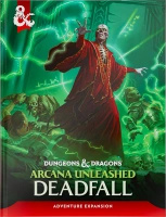 Dungeons & Dragons: Arcana Unleashed Deadfall