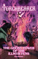 Torchbearer 2E Ghost Tower of the Illmyr Fens