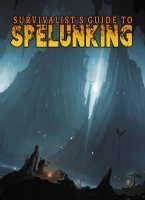 Survivalist’s Guide to Spelunking (5E)