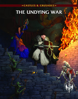 Castles & Crusades A0-A12: The Undying War