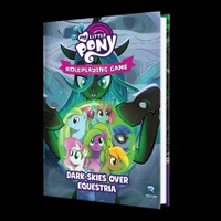 My Little Pony Roleplaying Game - Dark Skies Over Equestria