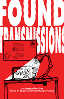 You're In Space And Everything's Fucked - Found Transmissions