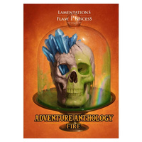 Lamentations of the Flame Princess: Adventure Anthology: Fire