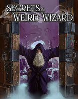 Shadow of the Weird Wizard: Secrets of the Weird Wizard