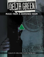  Delta Green: Music from a Darkened Room