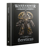 Warhammer The Horus Heresy: Liber Hereticus Traitor Legiones Astartes Army Book