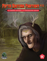 Fifth Edition Fantasy #21: The Cursed Crones of the Enchanted Grove